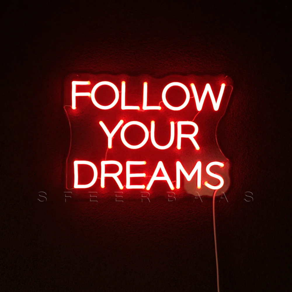 LED Neon Sign Follow Your Dreams