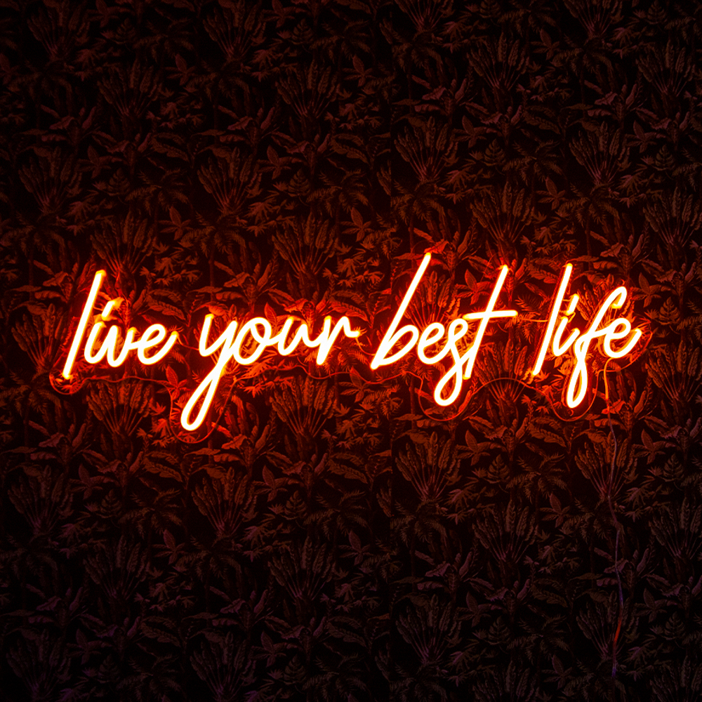 LED Neon Sign Live your best life